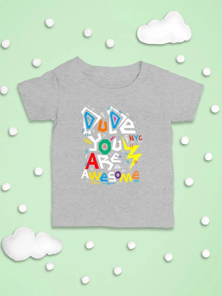 Dude You Are Awesome Bodysuit -Image by Shutterstock