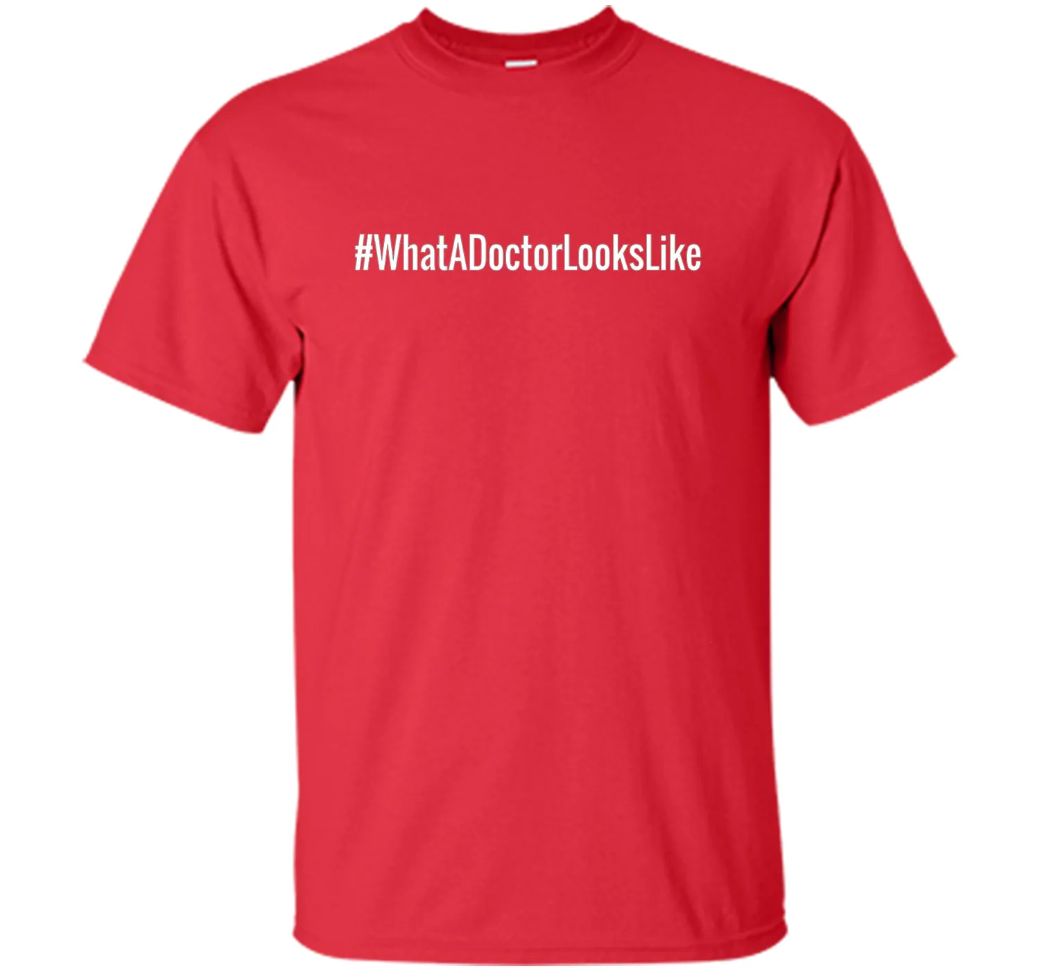 What A Doctor Looks Like Hashtag T-Shirt