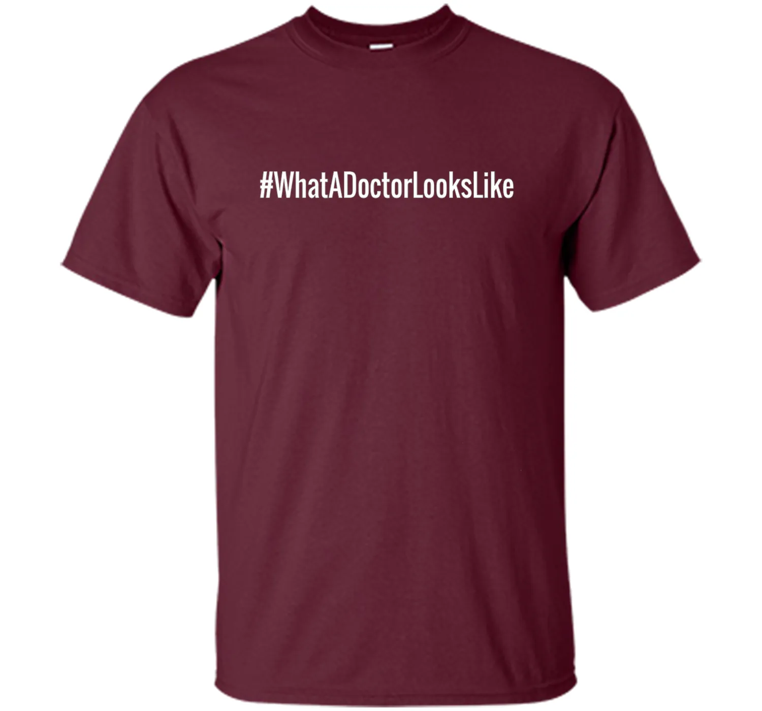 What A Doctor Looks Like Hashtag T-Shirt
