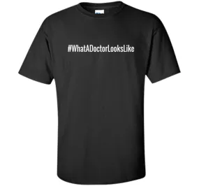 What A Doctor Looks Like Hashtag T-Shirt